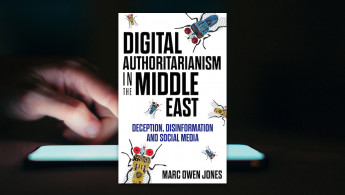 Digital Authoritarianism in the Middle East by Marc Owen Jones