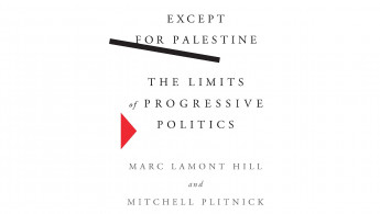 Except for Palestine: The Limits of Progressive Politics. 