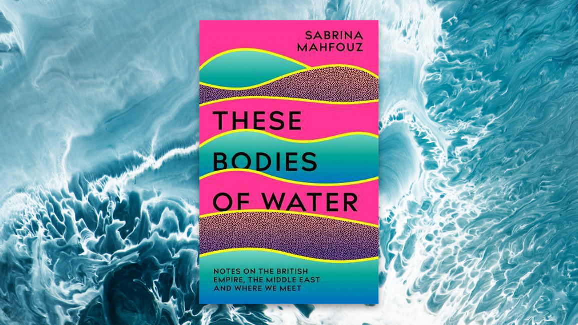 These Bodies of Water by Sabrina Mahfouz [Tinder Press]